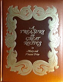 A Treasury of Great Recipes: Famous Specialties of the World's Foremost Restaurants Adapted for the American Kitchen