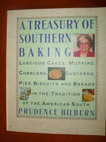 A Treasury of Southern Baking: Luscious Cakes, Cobblers, Pies, Custards, Muffins, Biscuits and Breads in the Tradition of the American South