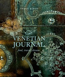 A Venetian Journal: Food, Travel, Dreams