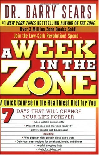 A Week In The Zone: A Quick Course In The Healthiest Diet For You