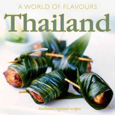 A World of Flavours Thailand: Authentic Regional Recipes