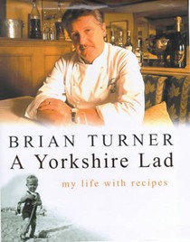 A Yorkshire Lad: My Life with Recipes