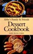 Abby's Family & Friends Dessert Cookbook