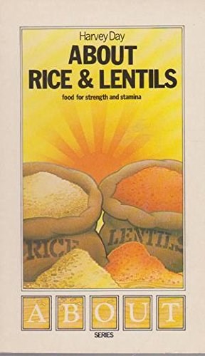 About Rice and Lentils: Foods for Strength and Stamina