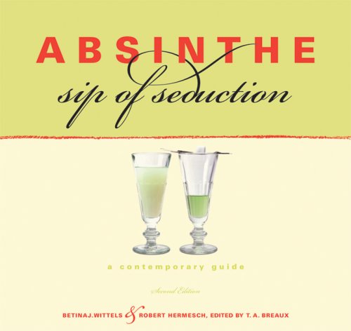 Absinthe: Sip of Seduction, a Contemporary Guide