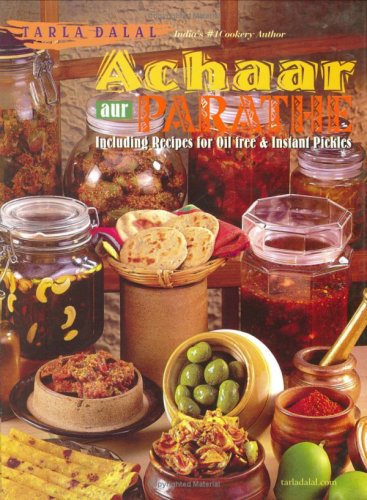 Achaar aur Parathe: Recipes for Oil Free and Instant Pickles