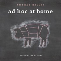 Ad Hoc at Home (The Thomas Keller Library)