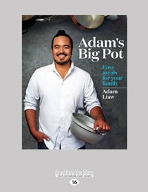 Adam's Big Pot: Easy Meals for Your Family