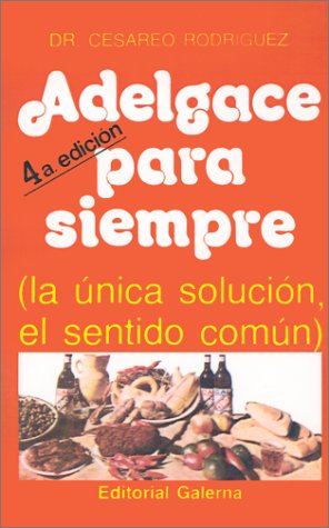 Adelgace Para Siempre: La Unica Solucion, El Sentido Comun