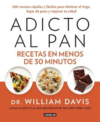 Adicto Al Pan: Recetas En 30 Minutos