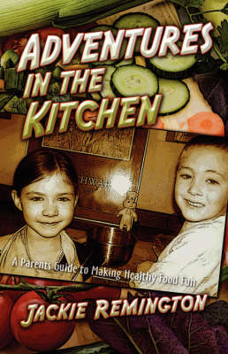 Adventures in the Kitchen