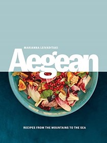 Aegean: Recipes from the Mountains to the Sea