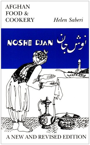 Afghan Food and Cookery: Noshe Djan