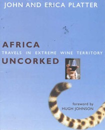 Africa Uncorked: Travels in Extreme Wine Territory