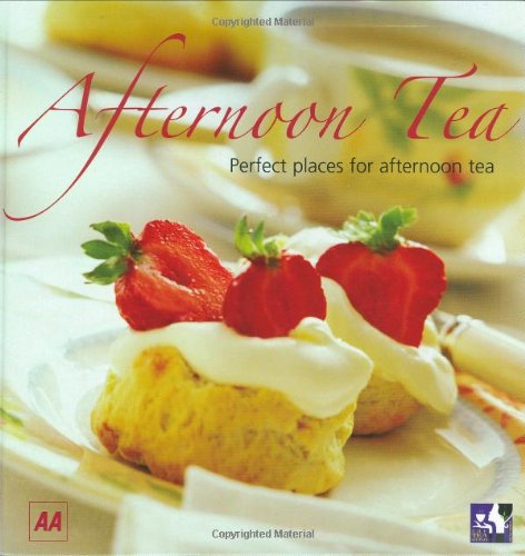 Afternoon Tea: Perfect Places for Afternoon Tea (Aa Britains Best)