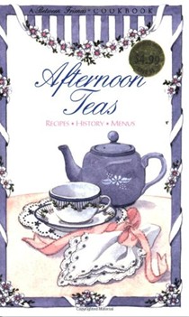 Afternoon Teas: Recipes, History, Menus