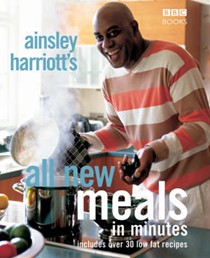 Ainsley Harriott's All New Meals in Minutes
