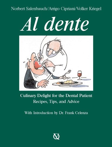 Al Dente: Culinary Delight for the Dental Patient; Recipes, Tips, and Advice
