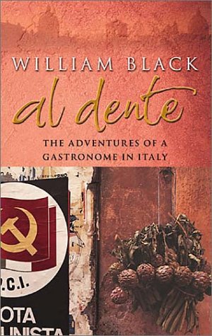 Al Dente: The Adventures of A Gastronome In Italy