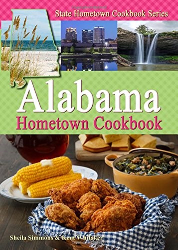 Alabama Hometown Cookbook (State Hometown Cookbook Series)