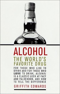 Alcohol: The World's Favorite Drug