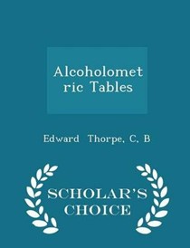 Alcoholometric Tables - Scholar's Choice Edition