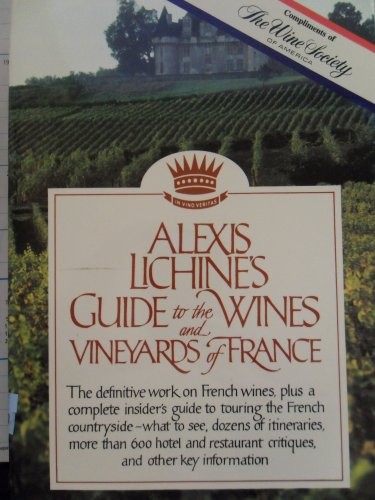 Alex Lichine's Guide to Wines and Vineyards of France 3rd Edition