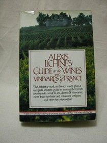 Alex Lichine's Guide to Wines and Vineyards of France