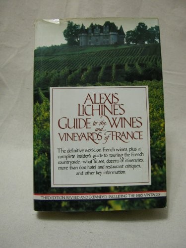 Alex Lichine's Guide to Wines and Vineyards of France