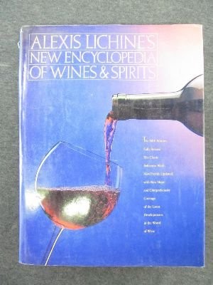 Alex Lichine's New Encyclopedia of Wines & Spirits 5th Edition