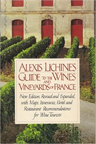 Alexis Lichine's Guide to the Wines and Vineyards of France