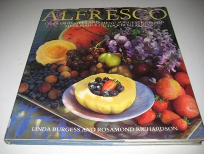Alfresco: Over 100 Recipes and Menu Suggestions for Memorable Outdoor Meals