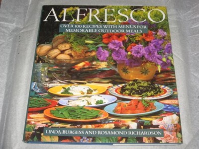Alfresco: Over 100 Recipes with Menus for Memorable Outdoor Meals