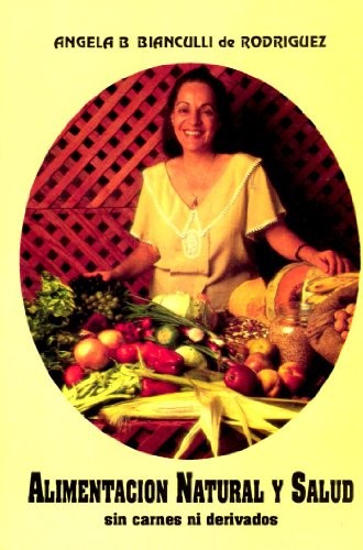 Alimentacion Natural y Salud Sin Carnes