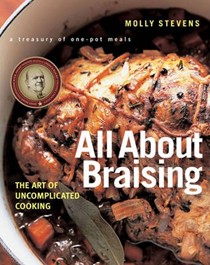 All About Braising: The Art of Uncomplicated Cooking