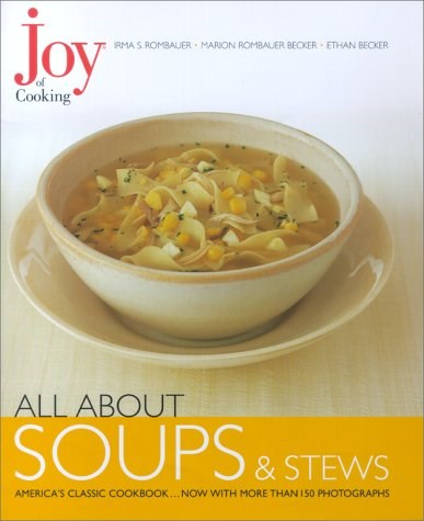 All About Soups & Stews (Joy of Cooking All About... Series)