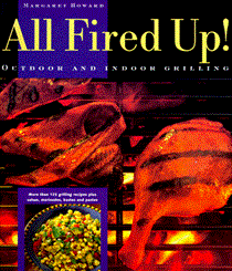 All Fired Up! : Outdoor and Indoor Grilling