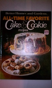 All Time Favorite Cake and Cookie Recipes