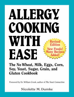 Allergy Cooking with Ease: The No Wheat, Milk, Eggs, Corn, and Soy Cookbook
