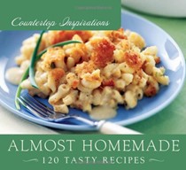 Almost Homemade: 120 Tasty Recipes