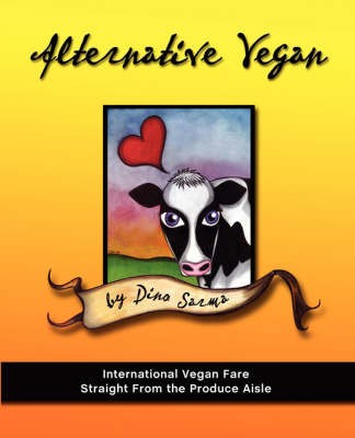 Alternative Vegan: International Vegan Fare Straight From The Produce Aisle