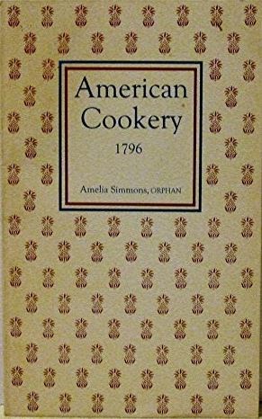 American Cookery: 1796