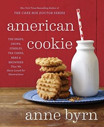 American Cookie: The Snaps, Drops, Jumbles, Tea Cakes, Bars & Brownies That We Have Loved for Generations