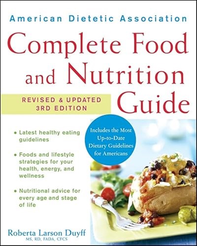 American Dietetic Association Complete Food And Nutrition Guide