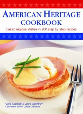 American Heritage Cookbook: Classic Regional Dishes in 200 Step by Step Recipes