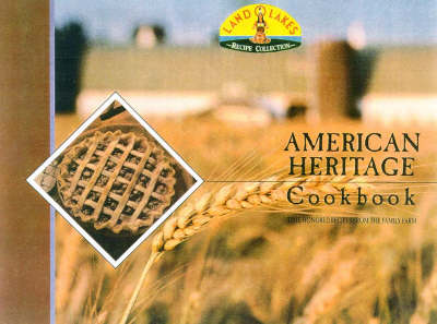 American Heritage Cookbook: Treasured Recipes from the Family Farm