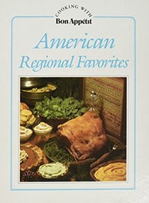 American Regional Favorites (Cooking with Bon Appétit)