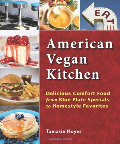 American Vegan Kitchen: Delicious Comfort Food from Blue Plate Specials to Homestyle Favorites