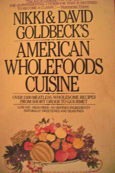 American Wholefoods Cuisine: 1300 Meatless Wholesome Recipes from Short Order to Gourmet