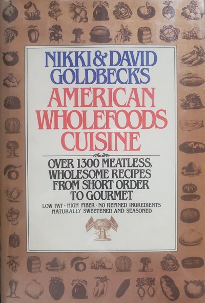 American Wholefoods Cuisine: 1300 Meatless Wholesome Recipes from Short Order to Gourmet